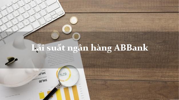 Lãi suất ngân hàng ABBank