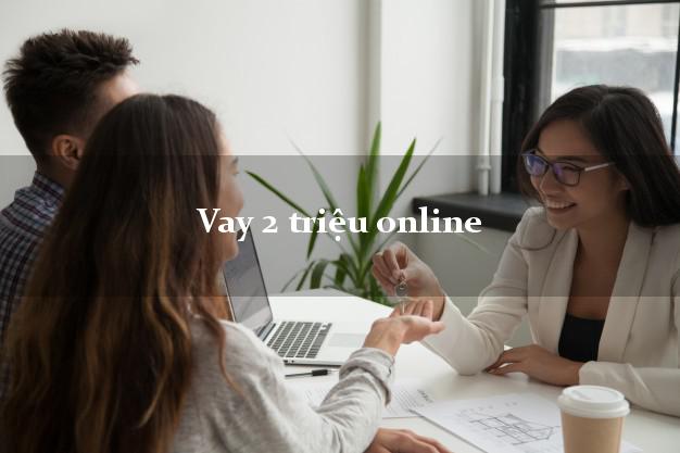 Vay 2 triệu online