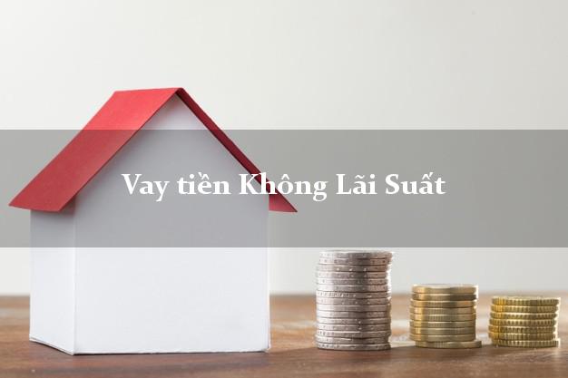 Vay tiền Không Lãi Suất